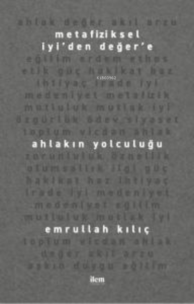 Metafiziksel İyi’den Değer’e Ahlakın Yolculuğu