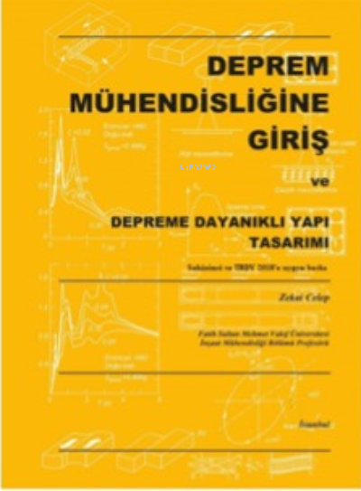 Deprem Mühendisliğine Giriş ve Depreme Dayanıklı Yapı Tasarımı | Zekai Celep | Beta Akademik | 9789759540593 | 