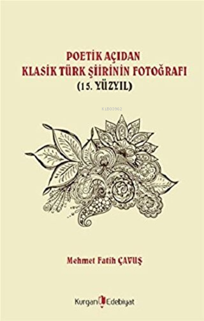 Poetik Açıdan Klasik Türk Şiirinin Fotoğrafı (15. Yüzyıl)