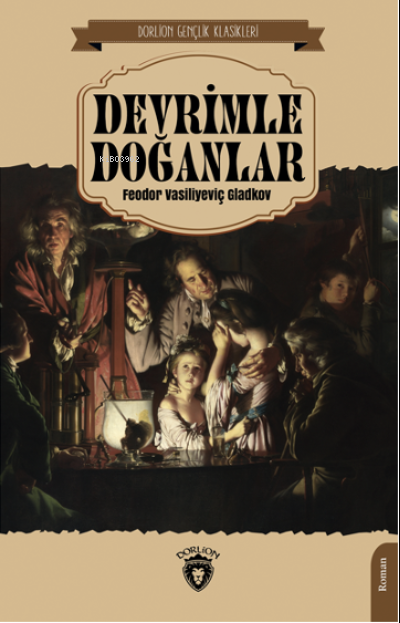  Devrimle Doğanlar | Hatem Hasibi | Feodor Vasiliyeviç Gladkov | Dorlion Yayınevi | 9786254192302 | 