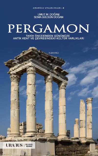 Pergamon ;Tarih Öncesinden Günümüze Antik Kent Ve Çevresindeki Kültür Varlıkları
