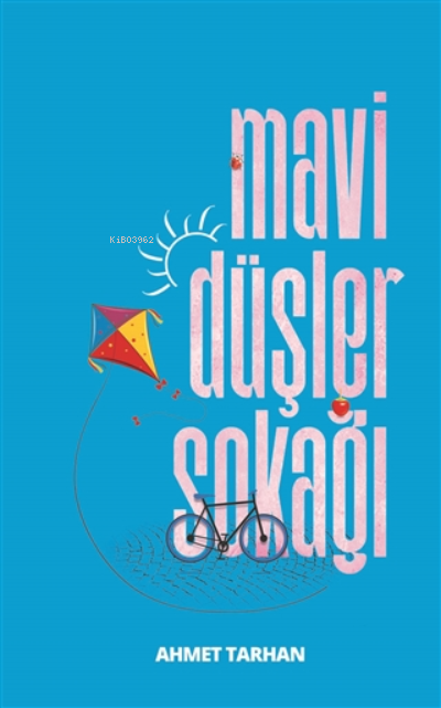 Mavi Düşler Sokağı | Ahmet Tarhan | Çimke Yayınları | 9786057813695 | 