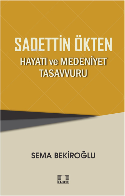 Sadettin Ökten “Hayati Ve Medeniyet Tasavvuru”
