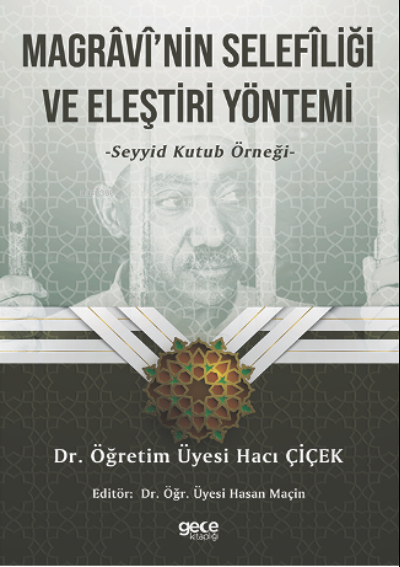 Magrâvî’nin Selefîliği ve Eleştiri Yöntemi;Seyyid Kutup Örneği