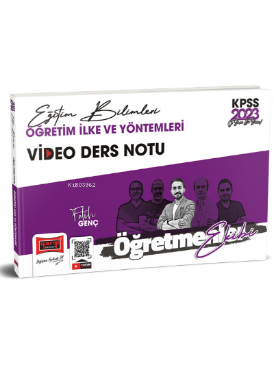  2023 KPSS Eğitim Bilimleri Öğretmenler Ekibi Öğretim İlke ve Yöntemleri Video Ders Notları | 2023 KPSS Eğitim Bilimleri Öğretmenler Ekibi Öğretim İlke ve Yöntemleri Video Ders Notları | Fatih Genç | Yargı Yayınevi | 9786254213397 