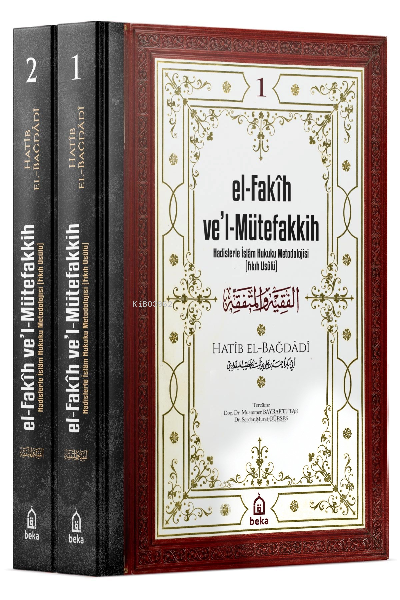 el-Fakih vel Mütefakkih - Hadislerle İslam Hukuku Metodolojisi (Fıkıh Usulü)