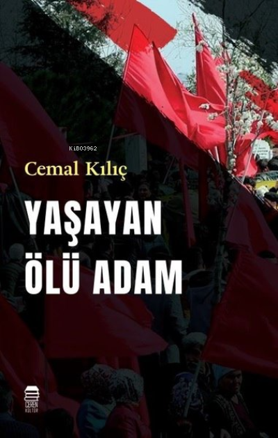  Yaşayan Ölü Adam | Cemal Kılıç | Ceren Kültür Yayınları | 9786057357397 | 