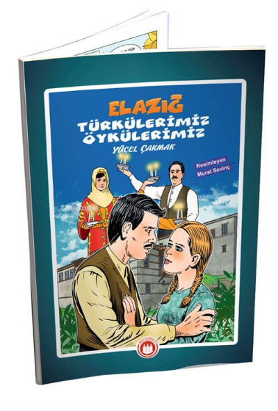 Elazığ Türkülerimiz Öykülerimiz (Resimli)