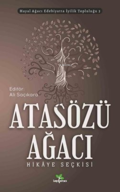  Atasözü Ağacı | Atasözü Ağacı | Kolektif | Lepisma Sakkarina Yayınları | 9786058033955 