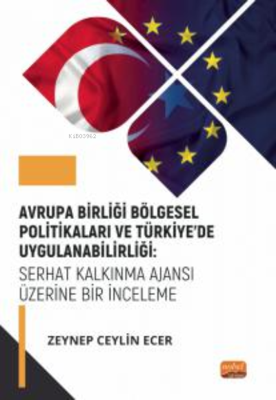 Avrupa Birliği Bölgesel Politikaları ve Türkiye’de Uygulanabilirliği;Serhat Kalkınma Ajansı Üzerine Bir İnceleme