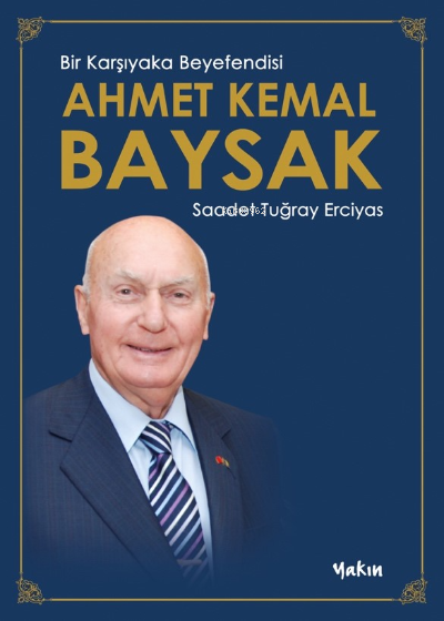 Bir Karşıyaka Beyefendisi Ahmet Kemal Bay-sak
