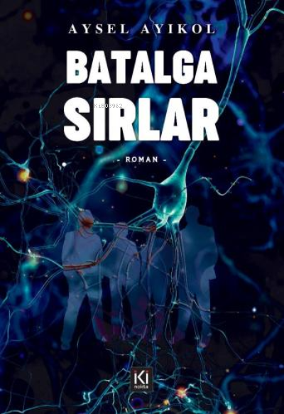  Batalga Sırlar | Aysel Ayıkol | İki Nokta Kitabevi | 9786057348111 | 