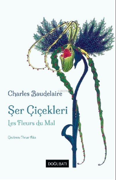 Şer Çiçekleri;Les Fleurs du Mal Charles Baudelaire
