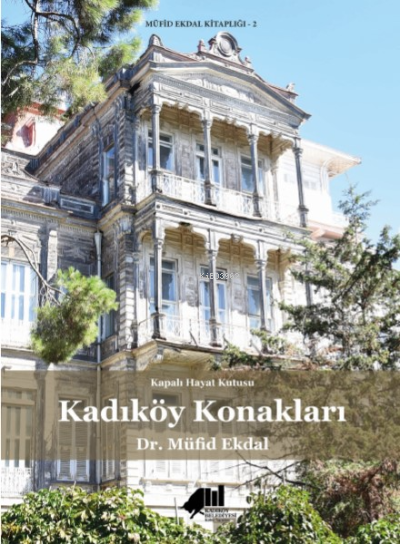  Kadıköy Konakları | Kadıköy Konakları | Müfid Ekdal | Kadıköy Belediyesi Kültür Yayınları | 9786056985164 