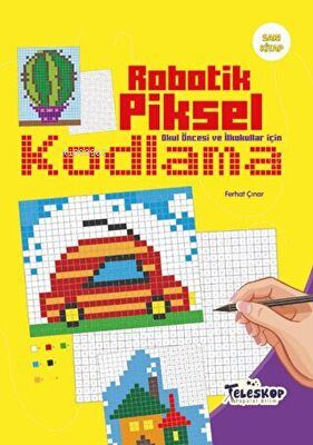 Robotik Piksel Kodlama - Sarı Kitap