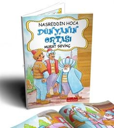  Nasrettin Hoca Dünyanın Ortası | Murat Sevinç | Murat Sevinç | Yusuf Yakup Sevinç | Bordo Ressam | 9786056934292 | 
