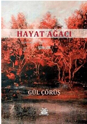  Hayat Ağacı | Hayat Ağacı | Gül Çörüş | Artshop Yayıncılık | 9786257655200 