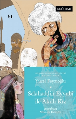 Selahaddin Eyyubi İle Akıllı Kız ;Mezopotamya Masalları