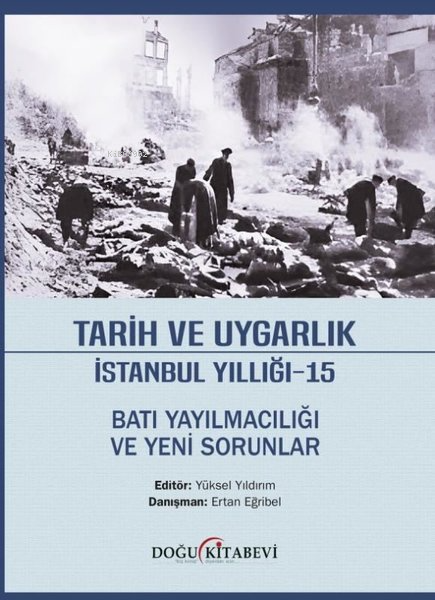Tarih ve Uygarlık İstanbul Yıllığı 15 - Batı Yayılmacılığı ve Yeni Sorunlar