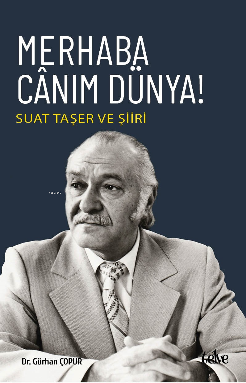  Merhaba Cânım DünyaSuat Taşer Ve Şiiri | Merhaba Cânım DünyaSuat Taşer Ve Şiiri | Kübra İnan | Ihlamur Kitap | 9786057258250 