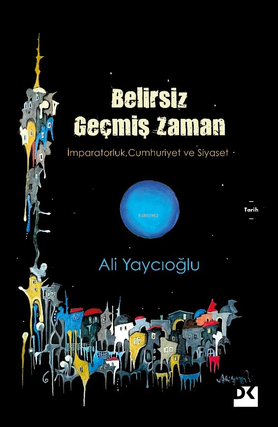 Belirsiz Geçmiş Zaman;İmparatorluk, Cumhuriyet ve Siyaset