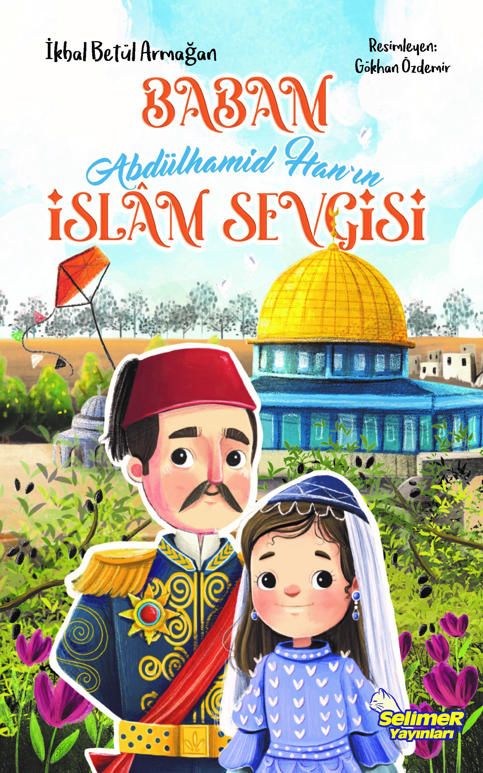 Babam Abdülhamid Han’ın İslâm Sevgisi