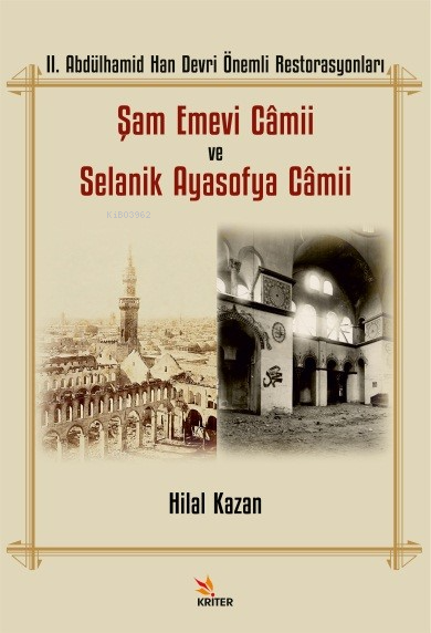 II. Abdülhamid Han Devri Önemli Restorasyonları: Şam Emevi Câmii ve Selanik Ayasofya Câmii