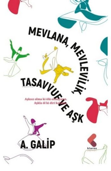 Mevlana, Mevlevilik, Tasavvuf ve Aşk