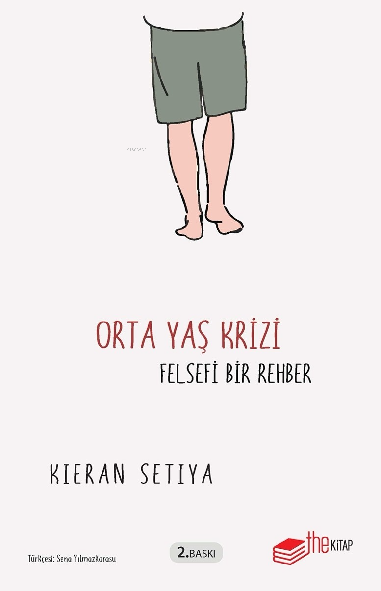  Orta Yaş Krizi Felsefi Bir Rehber | Kieran Setiya | Thekitap | 9786257816694 | 