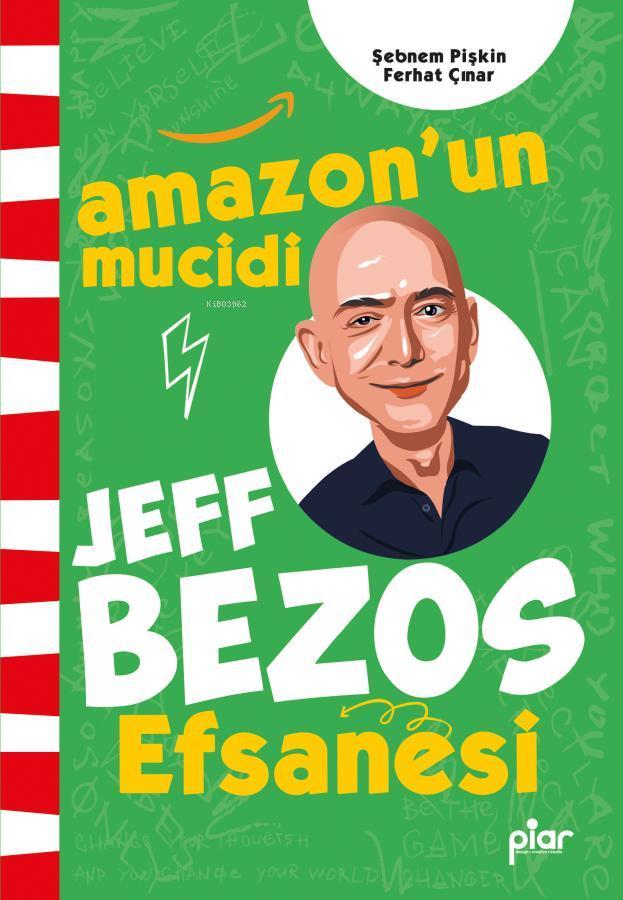  Amazonun Mucidi Jeff Bezos Efsanesi | Amazonun Mucidi Jeff Bezos Efsanesi | Şebnem Pişkin | Ferhat Çınar | Piar Yayınevi | 9786259410050 