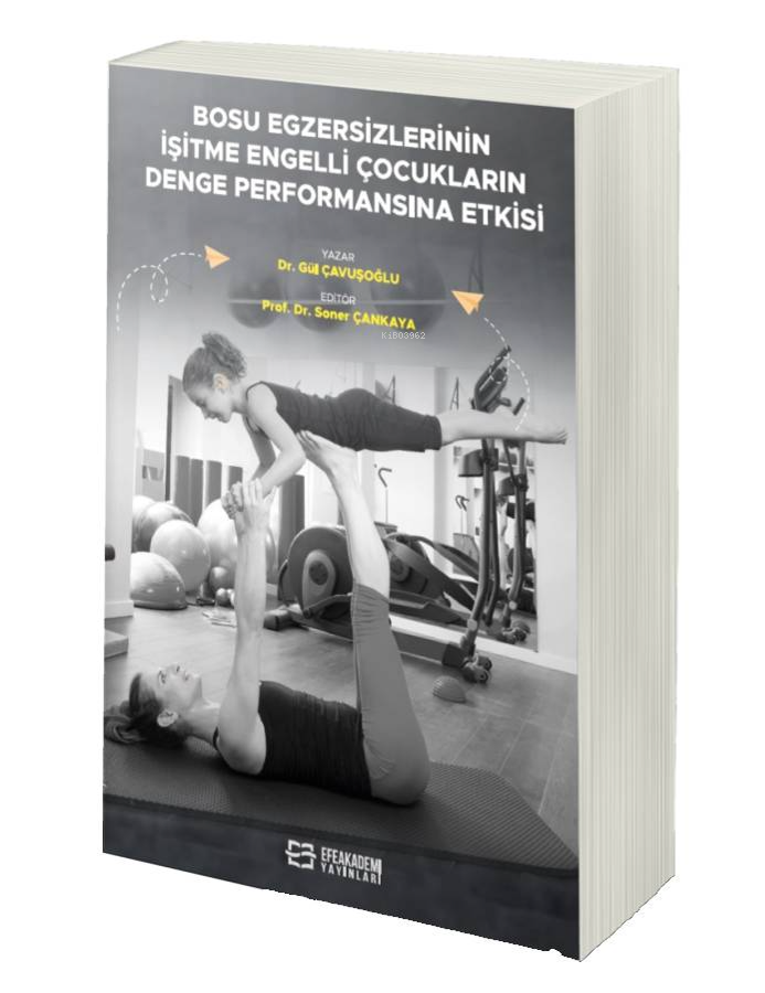 Bosu Egzersizlerinin İşitme Engelli Çocukların Denge Performansına Etkisi