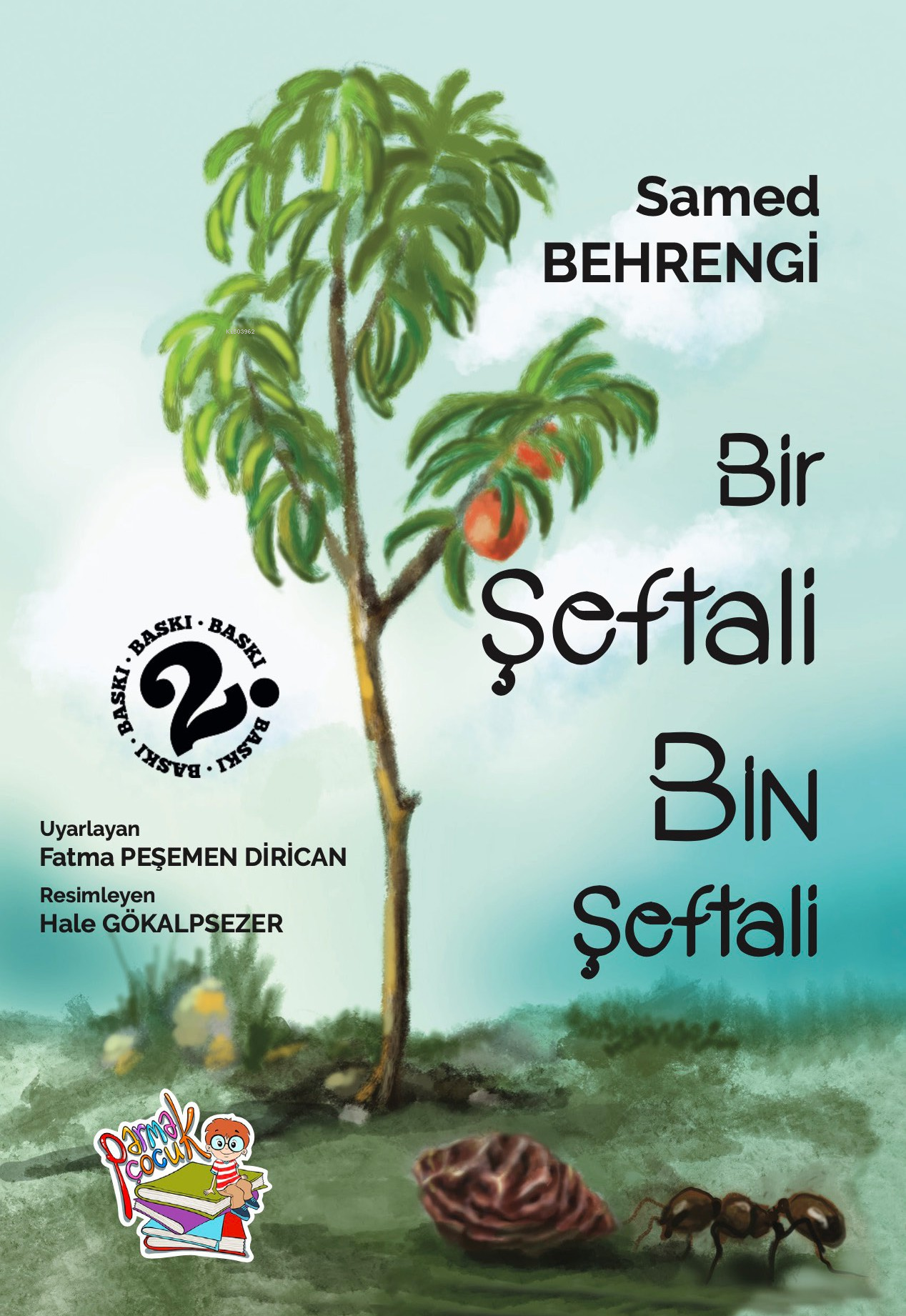  Bir Şeftali Bin Şeftali | Bir Şeftali Bin Şeftali | Samed Behrengi | Parmak Çocuk Yayınları | 9786257796125 