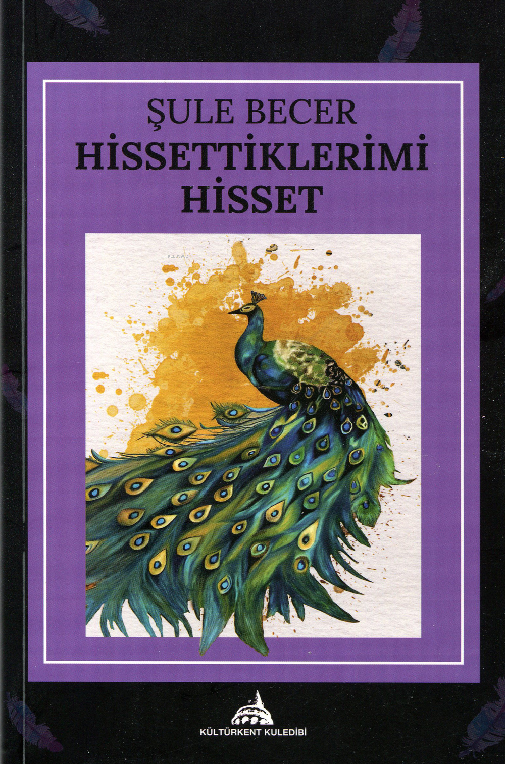  Hissettiklerimi Hisset | Hissettiklerimi Hisset | Şule Becer | Kültürkent Kuledibi Yayınları | 9786259465425 