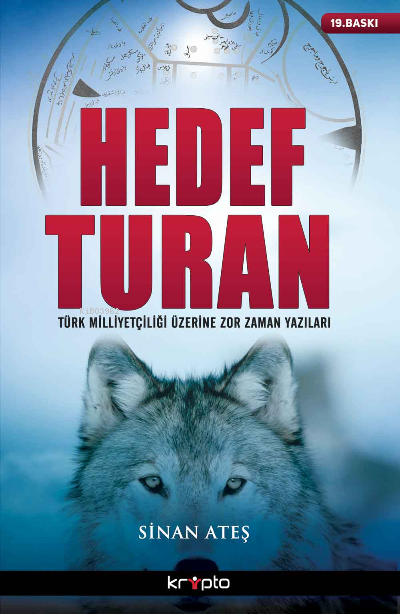 Hedef Turan; Türk Milliyetçiliği Üzerine Zor Zaman Yazıları