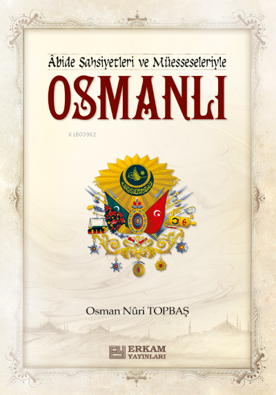 Abide Şahsiyetleri ve Müesseseleriyle; Osmanlı