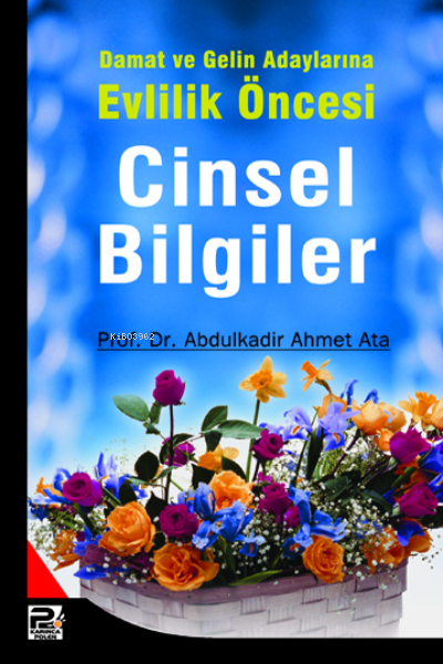  Damat ve Gelin Adaylarına Cinsel Bilgiler | Damat ve Gelin Adaylarına Cinsel Bilgiler | Abdülkadir Ahmet Ata | Karınca & Polen Yayınları | 9786055546496 