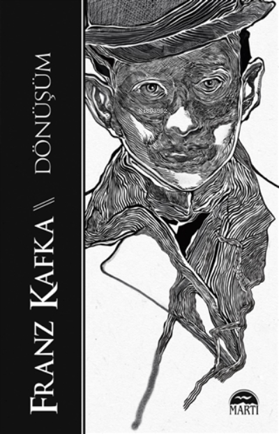  Dönüşüm | Dönüşüm | Franz Kafka | Zeynep Yeşiltuna | Erkan Küçük | Filiz Odabaş | Oktay Çakır | Martı Yayınları | 9786254482878 