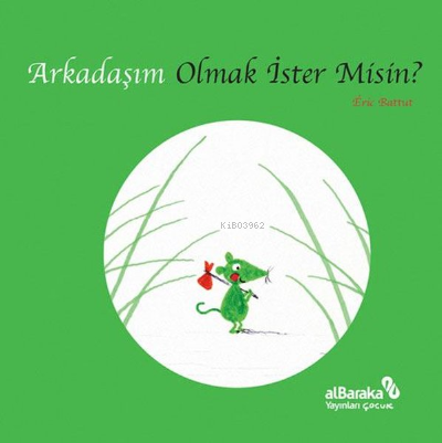  Arkadaşım Olmak İster Misin | Eric Battut | Albaraka Yayınları | 9786050654592 | 