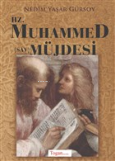  Hz Muhammed (Sav) Müjdesi | Hz Muhammed (Sav) Müjdesi | Nedim Yaşar Gürsoy | Togan Yayıncılık | 9786052350294 