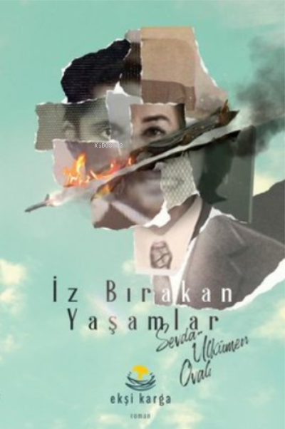  İz Bırakan Yaşamlar | İz Bırakan Yaşamlar | Sevda Ülkümen Ovalı | Ekşi Karga Yayınları | 9786050630909 