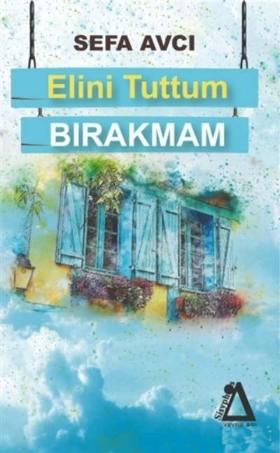  Elini Tuttum Bırakmam | Elini Tuttum Bırakmam | Sefa Avcı | Sisyphos Yayınları | 9786257075091 