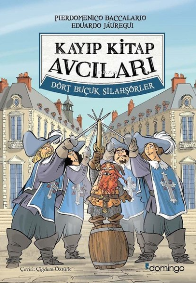  Dört Buçuk Silahşörler Kayıp Kitap Avcıları | Dört Buçuk Silahşörler Kayıp Kitap Avcıları | Pierdomenico Baccalario | Çiğdem Öztürk | Domingo Yayınevi | 9786051980935 