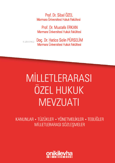  Milletlerarası Özel Hukuk Mevzuatı | Milletlerarası Özel Hukuk Mevzuatı | Mustafa Erkal | Sibel Özel | Hatice Selin Pürselim Arning | On İki Levha Yayıncılık | 9786257528788 