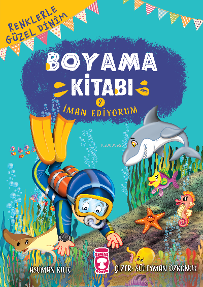 İman Ediyorum - Renklerle Güzel Dinim Boyama Kitabı 2