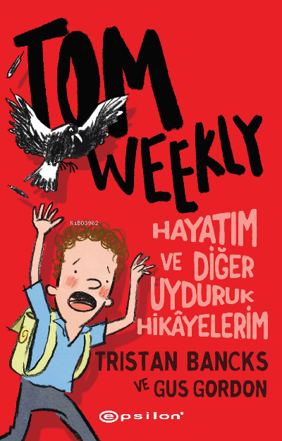 Tom Weekly : Hayatım ve Diğer Uyduruk Hikâyelerim