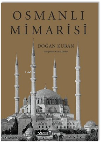  Osmanlı Mimarisi (Ciltli) | Doğan Kuban | Cemal Emden | YEM Yayınları | 9786257008488 | 