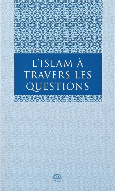 L Islam a Travers Les Questions