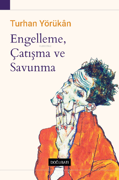  Engelleme Çatışma ve Savunma | Turhan Yörükan | Doğu Batı Yayınları | 9786257030960 | 