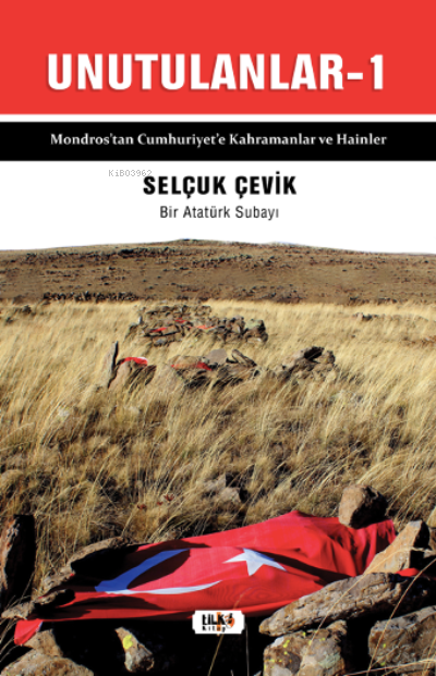  Unutulanlar 1 | Selçuk Çevik | Aslıhan Ekşioğlu | Şulenur Kekil | Tilki Kitap | 9786258039672 | 