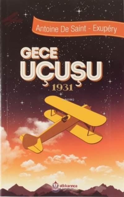  Gece Uçuşu 1931 | Gece Uçuşu 1931 | Antoine de Saint Exupery | Atlı Karınca Yayıncılık | 9786056661464 